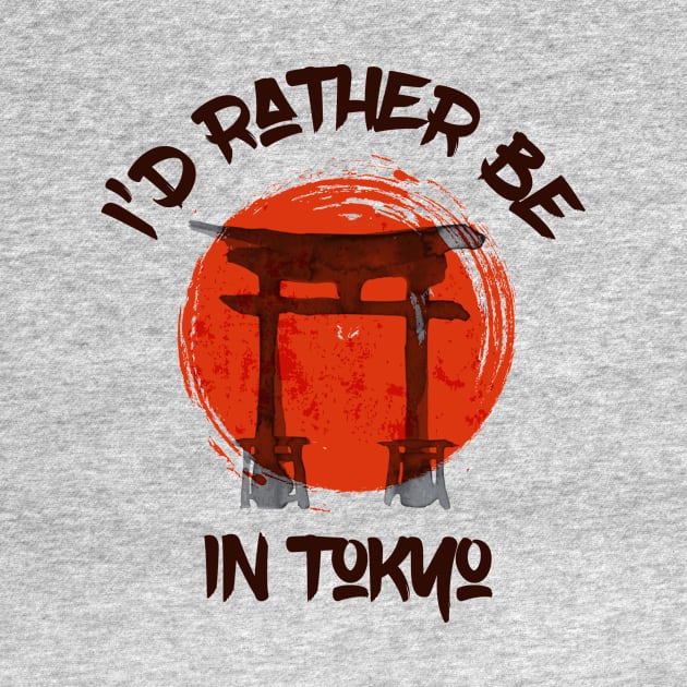 I’d rather be in Tokyo by MessageOnApparel